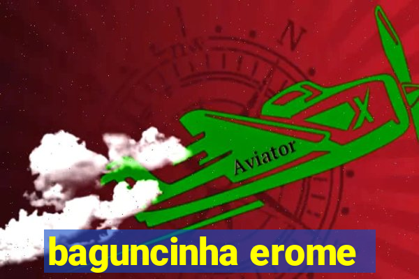 baguncinha erome